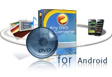 Any DVD Converter for AndroidはDVDをAndroidへ変換ソフト